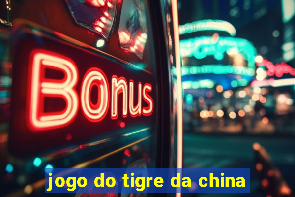 jogo do tigre da china